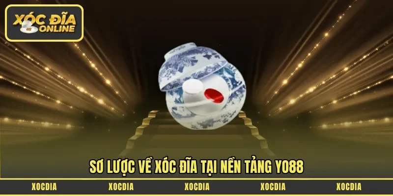 Sơ lược về xóc đĩa tại nền tảng Yo88