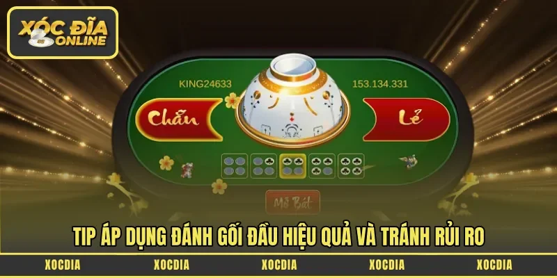 Tip áp dụng đánh gối đầu hiệu quả và tránh rủi ro